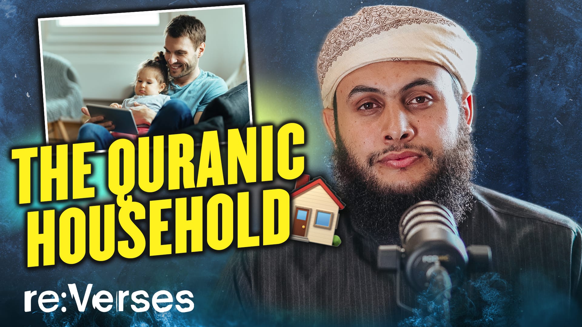 Making the Quran the Heart of Your Home | re:Verses Episode 2