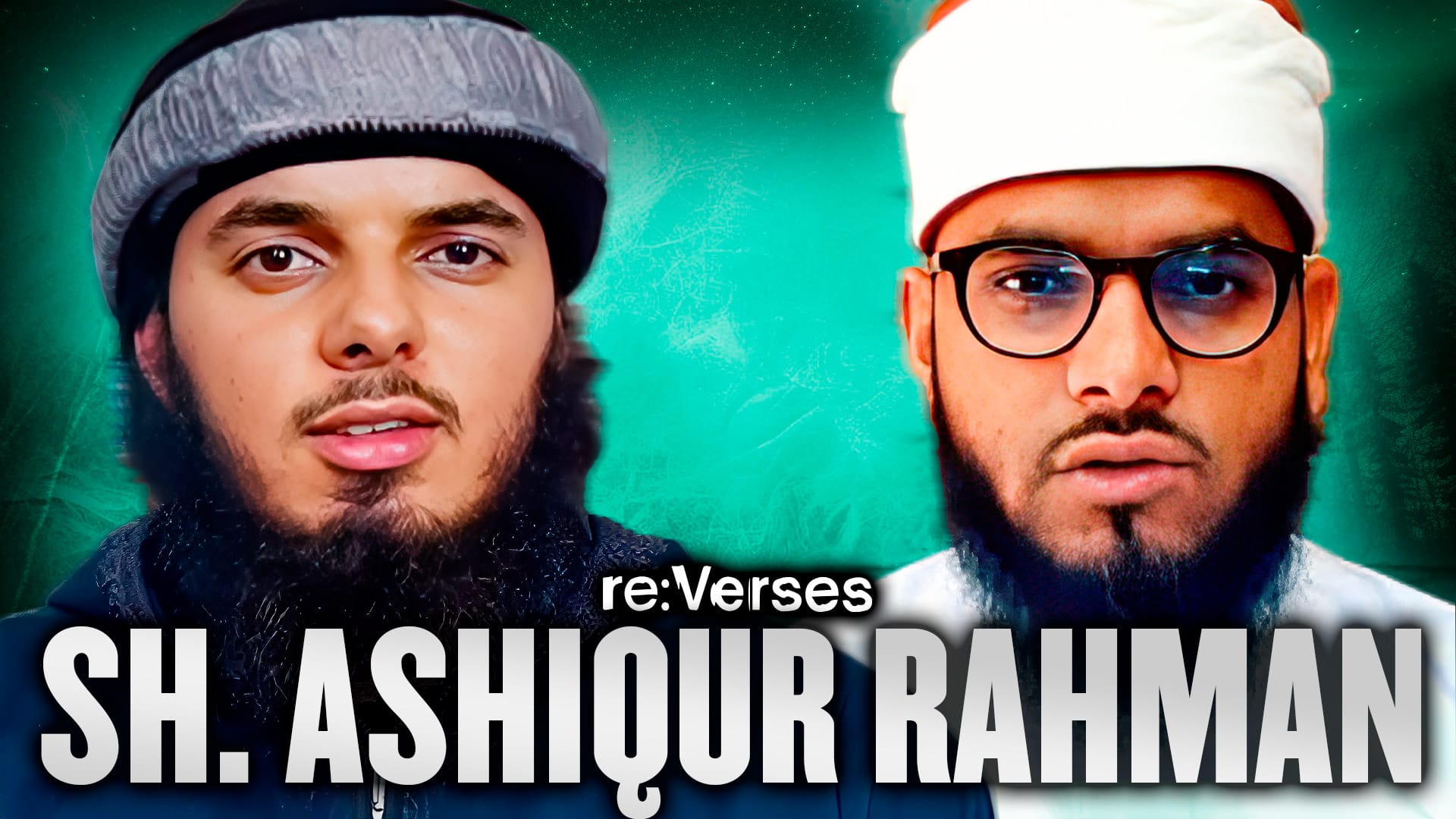 re:Verses S2:E1 - photos of Dawoud Yahya and Sheikh Ashiqur Rahman