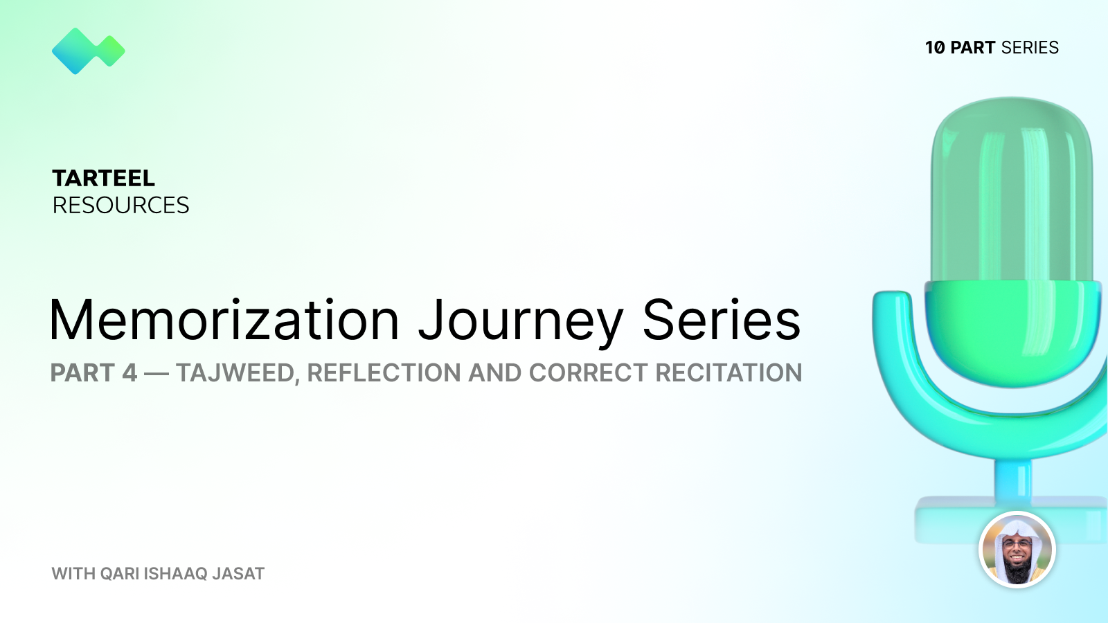 Memorization Journey Series, Part 4 - Tajweed, Reflection and Correct Recitation with Qari Ishaaq Jasat