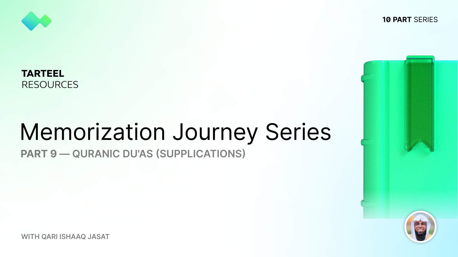 Memorization Journey Series, Part 9 - Quranic Duas (Supplications) with Qari Ishaaq Jasat
