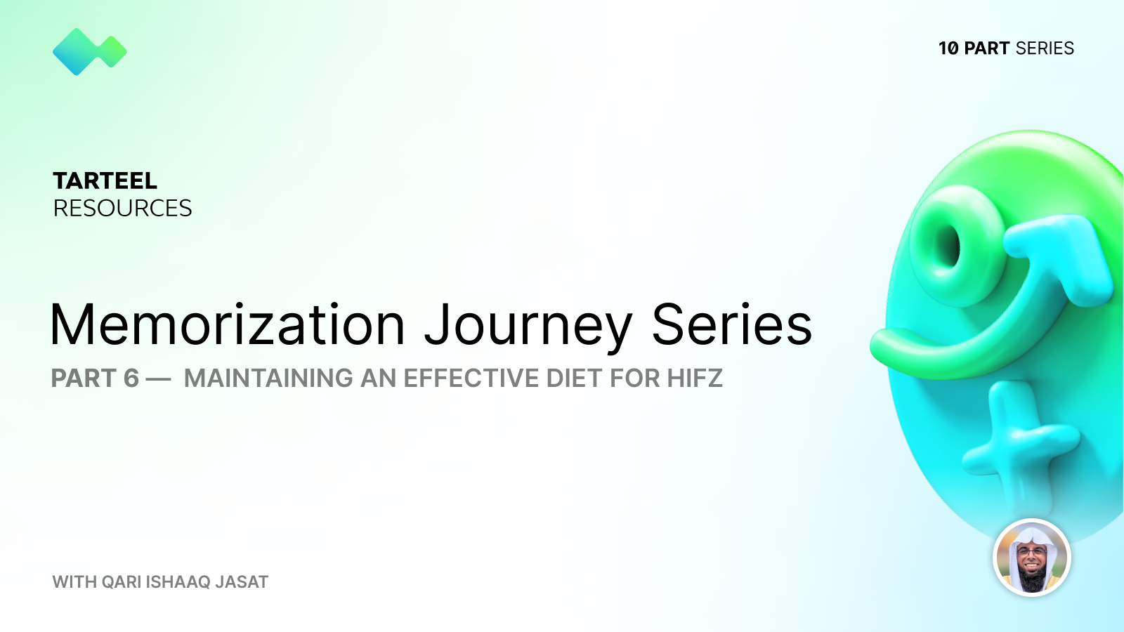 Memorization Journey Series, Part 6 - Maintaining Effective Diet for Hifz with Qari Ishaaq Jasat
